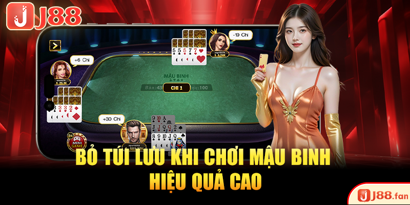 Bỏ túi lưu khi chơi Mậu Binh hiệu quả cao